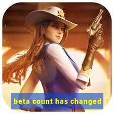 beta count has changed